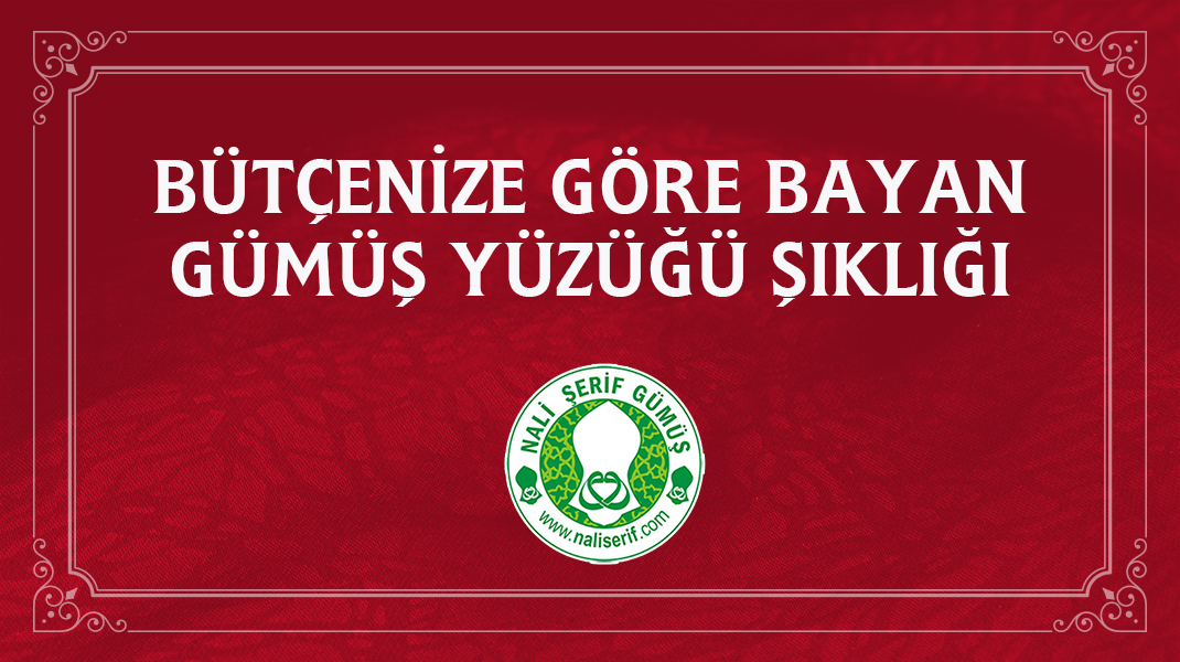 Bütçenize Göre Bayan Gümüş Yüzüğü Şıklığı