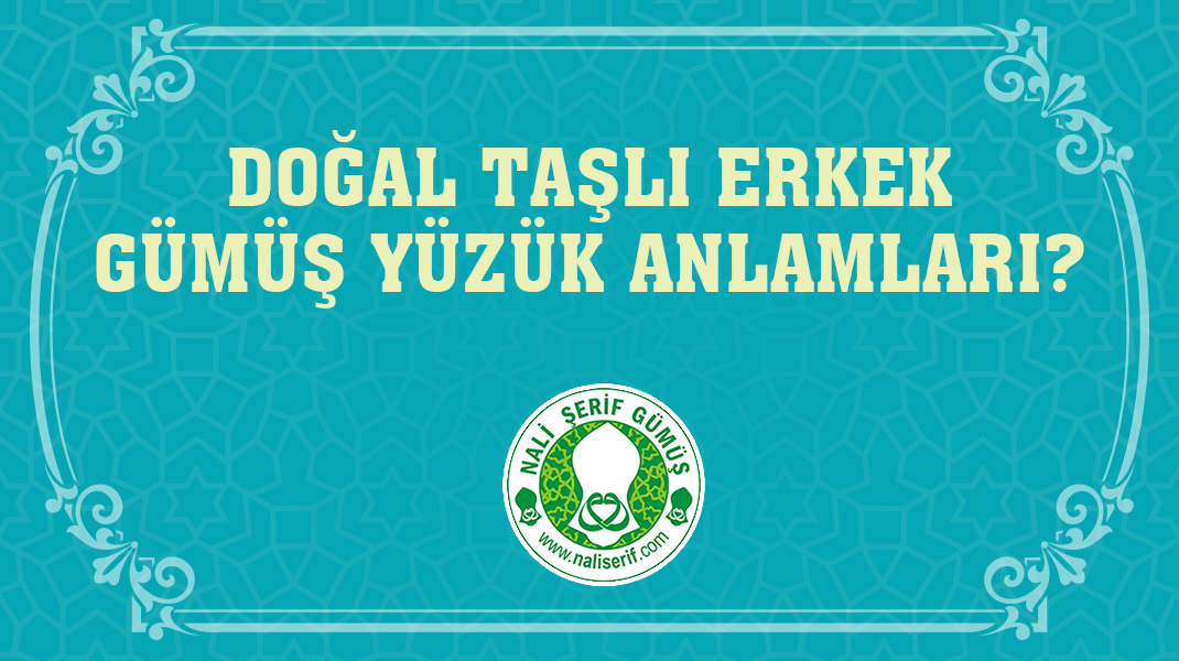 Doğal Taşlı Erkek Gümüş Yüzük Anlamları?