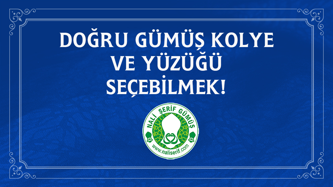Doğru Gümüş Kolye ve Yüzüğü Seçebilmek!