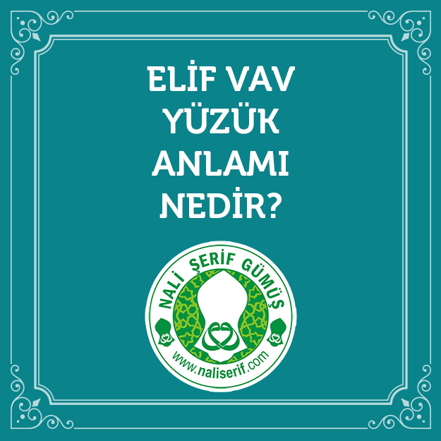 Elif Vav Yüzük Anlamı Nedir?