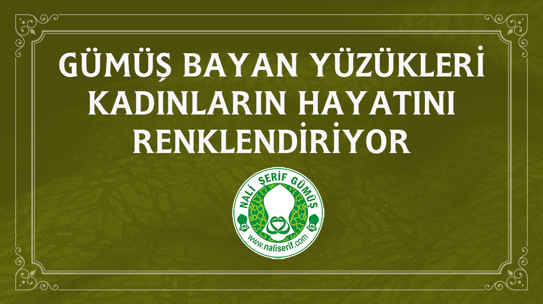 Gümüş Bayan Yüzükleri Kadınların Hayatını Renklendiriyor