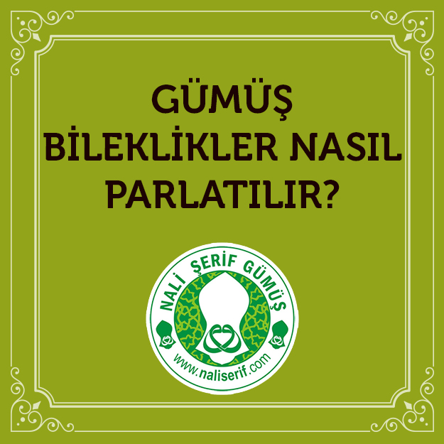 Gümüş Bileklikler Nasıl Parlatılır?