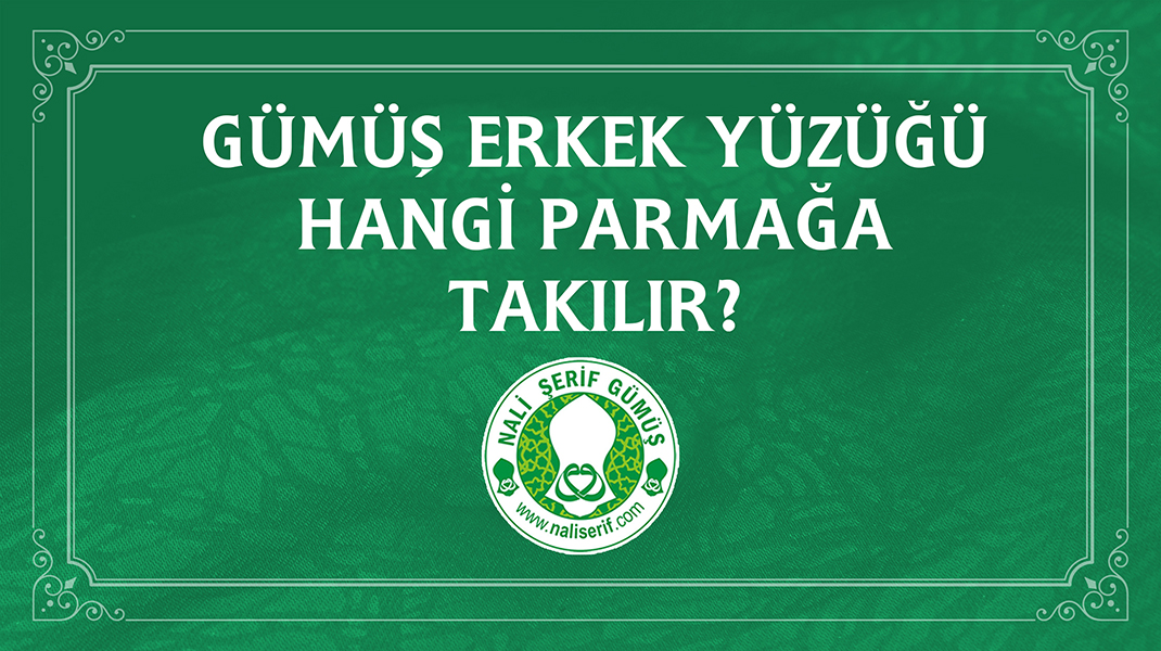 Gümüş Erkek Yüzüğü Hangi Parmağa Takılır?
