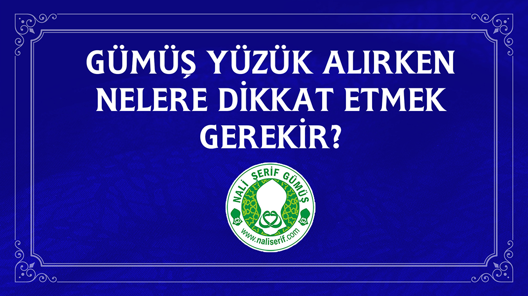 Gümüş Yüzük Alırken Nelere Dikkat Etmek Gerekir?