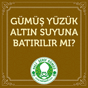 Gümüş Yüzük Altın Suyuna Batırılır mı?