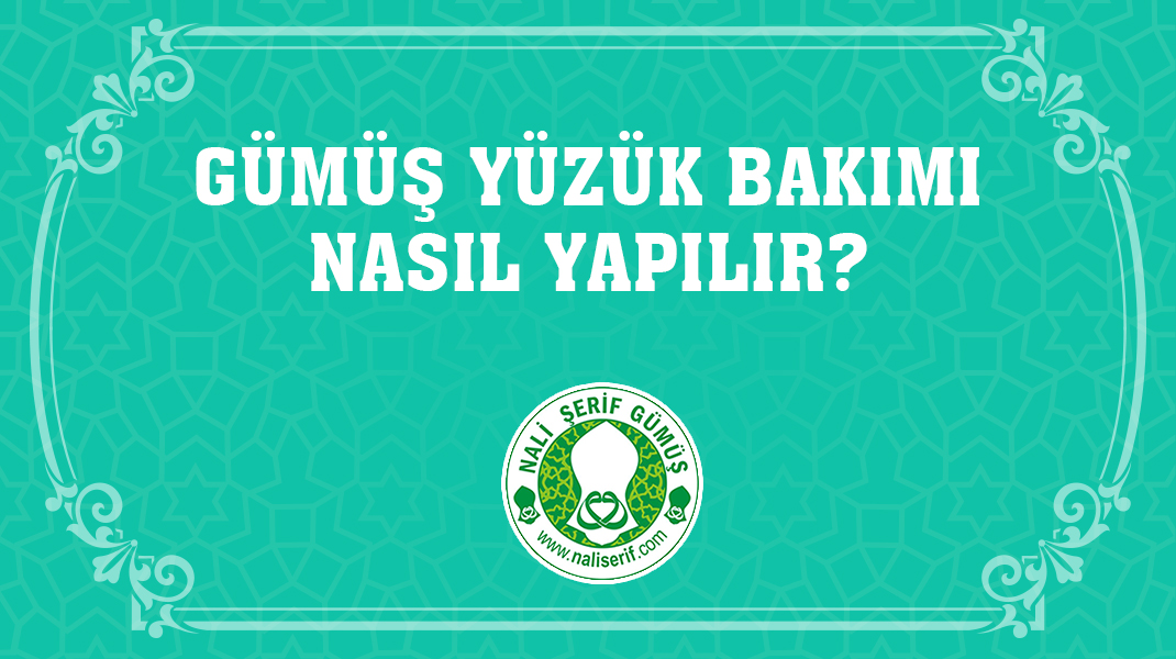 Gümüş Yüzük Bakımı Nasıl Yapılır?