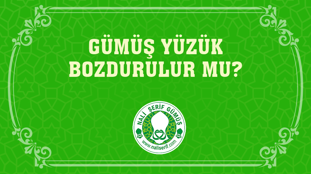 Gümüş Yüzük Bozdurulur Mu?