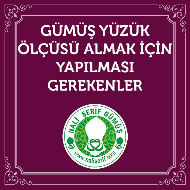 Gümüş Yüzük Ölçüsü Almak İçin Yapılması Gerekenler