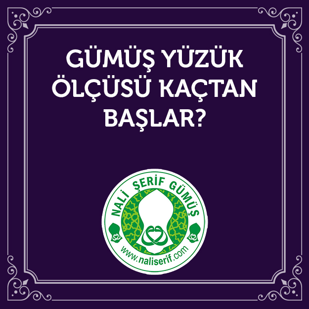 Gümüş Yüzük Ölçüsü Kaçtan Başlar?