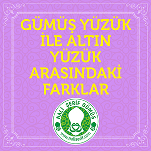 Gümüş Yüzük ile Altın Yüzük Arasındaki Farklar