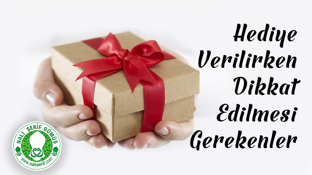 Hediye Verilirken Dikkat Edilmesi Gerekenler