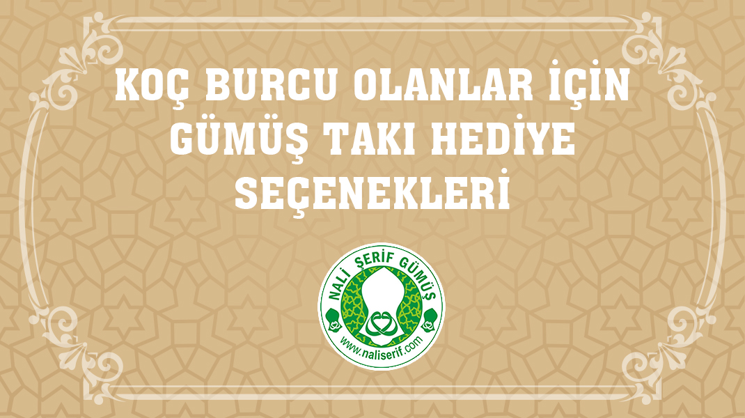 Koç Burcu Olanlar İçin Gümüş Takı Hediye Seçenekleri