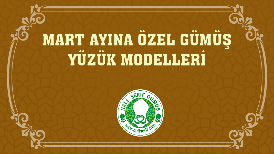 Mart Ayına Özel Gümüş Yüzük Modelleri