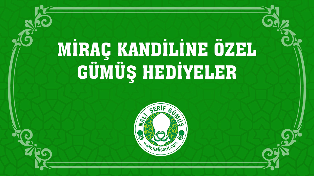 Miraç Kandiline Özel Gümüş Hediyeler
