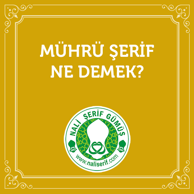 Mührü Şerif Ne Demek?