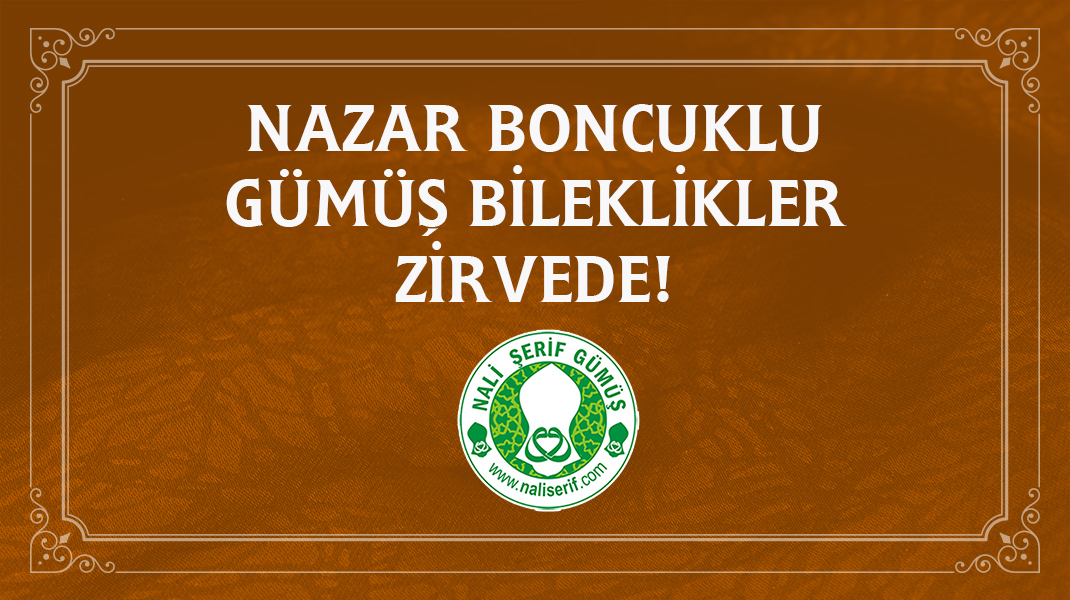 Nazar Boncuklu Gümüş Bileklikler Zirvede!
