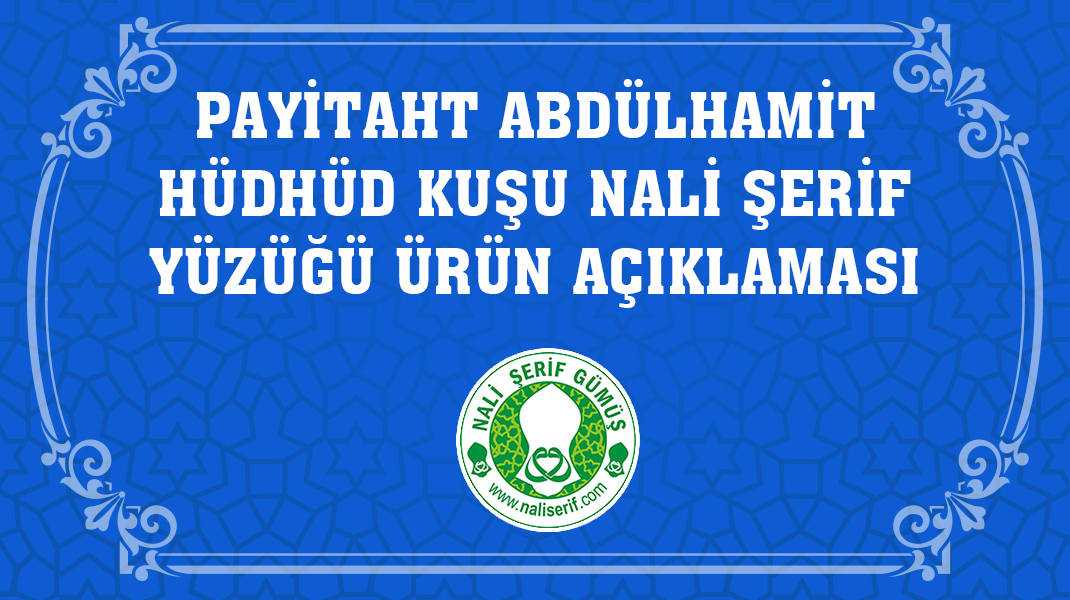 Payitaht Abdülhamit Hüdhüd Kuşu Nali Şerif Yüzüğü Ürün Açıklaması