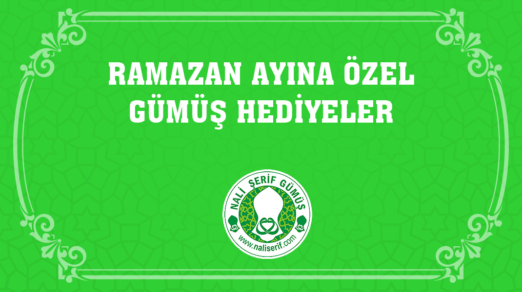 Ramazan Ayına Özel Gümüş Hediyeler