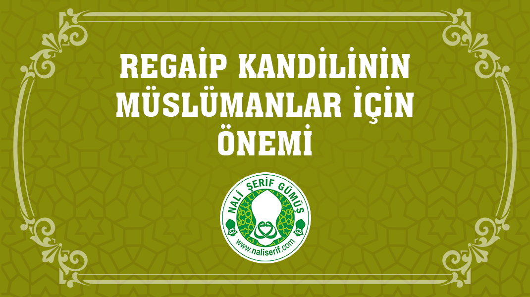 Regaip Kandilinin Müslümanlar İçin Önemi