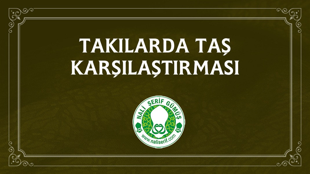 Takılarda Taş Karşılaştırması