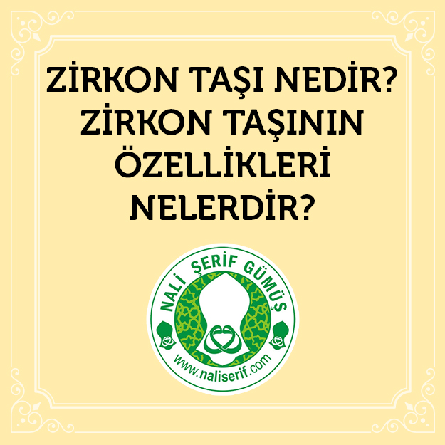 Zirkon Taşı Nedir? Zirkon Taşının Özellikleri Nelerdir?