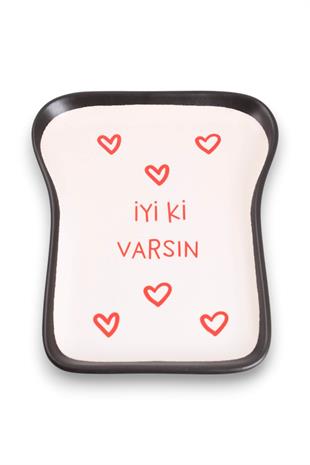 İyi ki Varsın Tost Tabağı