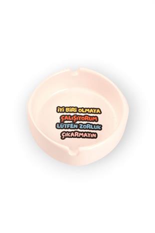Yuvarlak İyi Olmaya Çalışıyorum Seramik Küllük