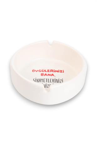 Yuvarlak Övgülerinizi Bana Seramik Küllük
