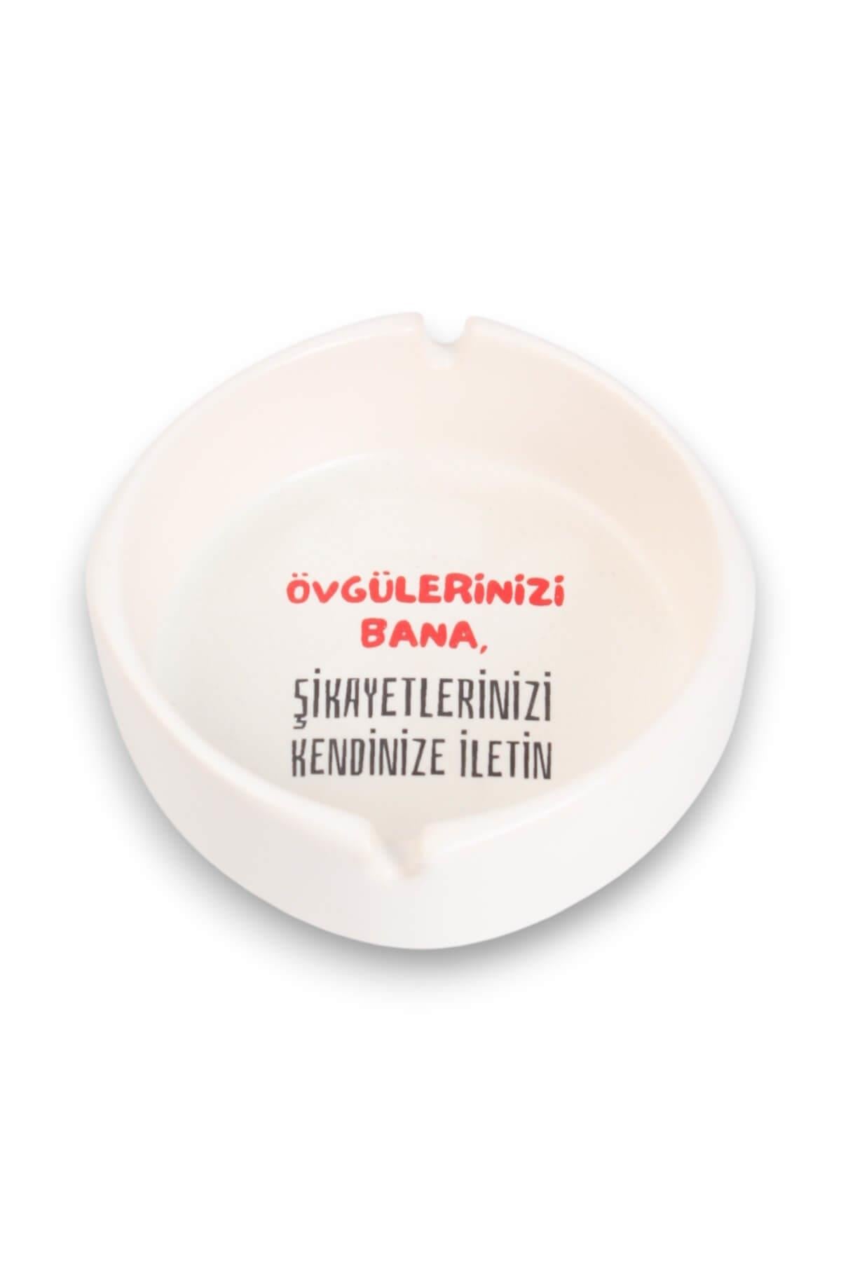 Yuvarlak Övgülerinizi Bana Seramik Küllük