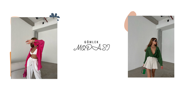 GÖMLEK MODASI