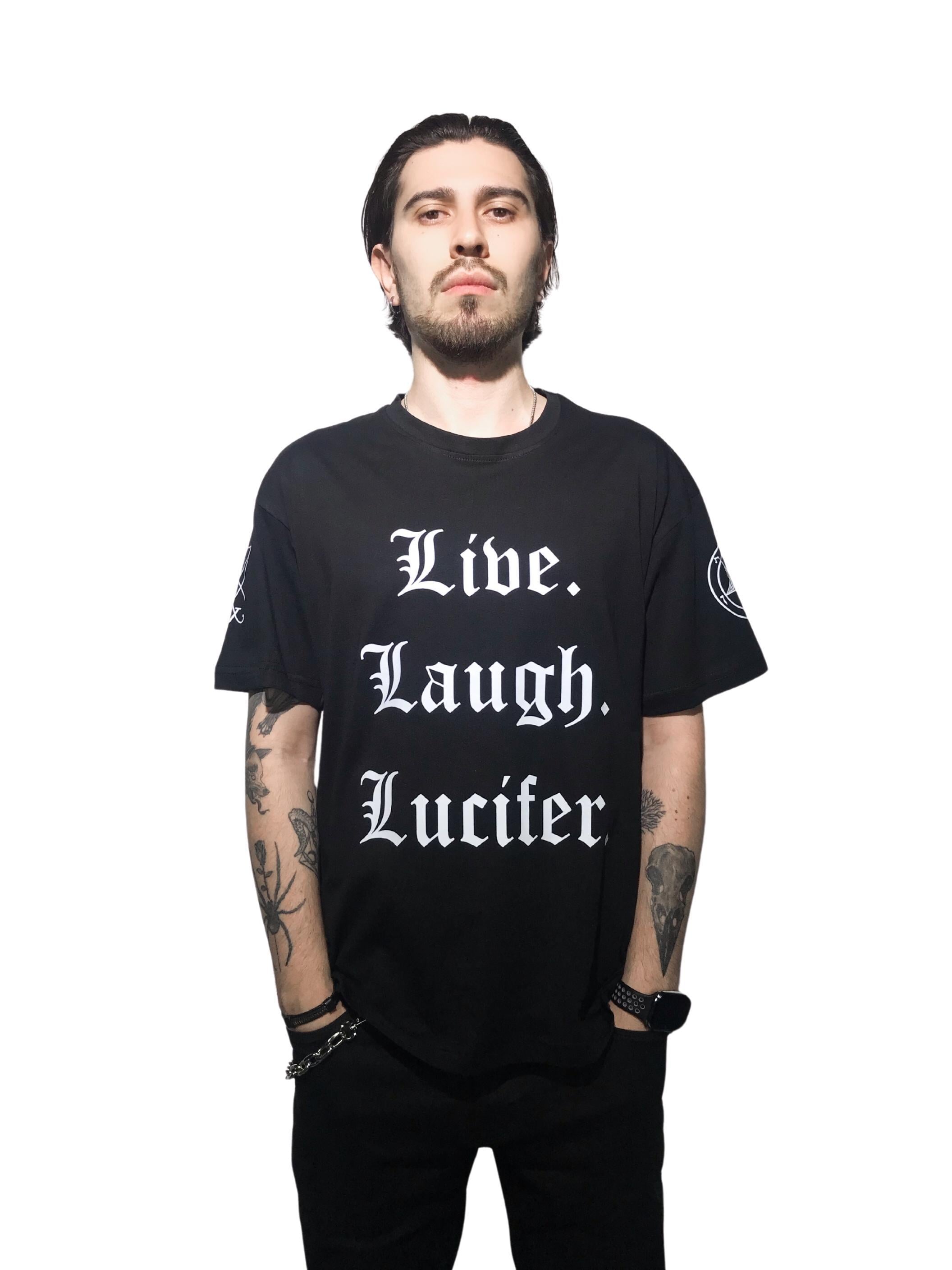 LIVE LAUGH LUCIFER T-Shirt