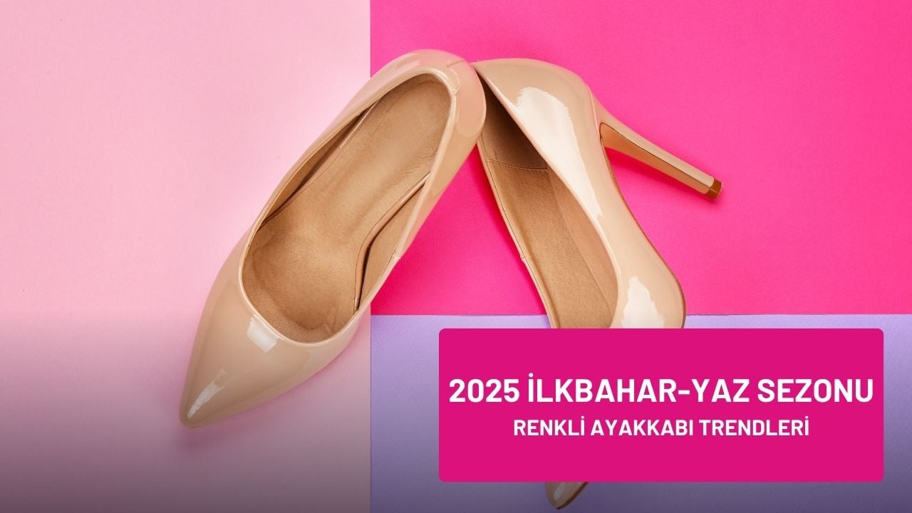 2025 İlkbahar-Yaz Sezonu Renkli Ayakkabı Trendleri – Tarzınıza Enerji Katın!