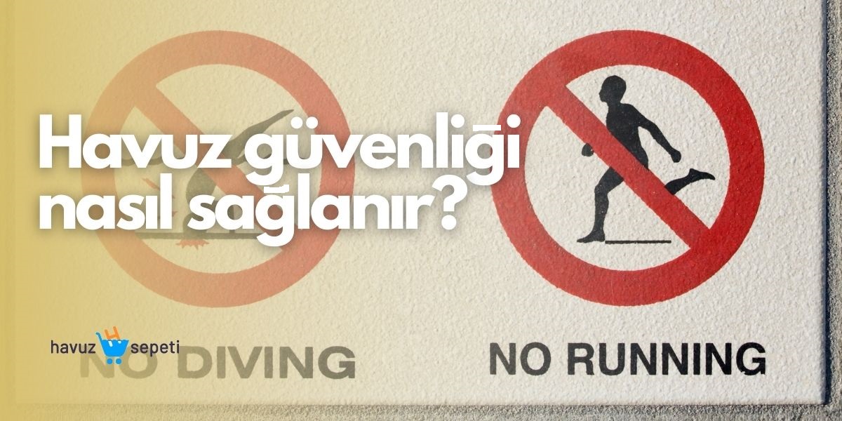 HAVUZ GÜVENLİĞİ NASIL SAĞLANIR?