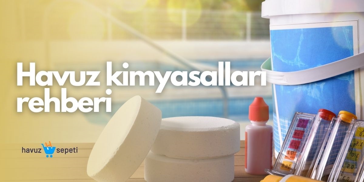 HAVUZ KİMYASALLARI, REHBER