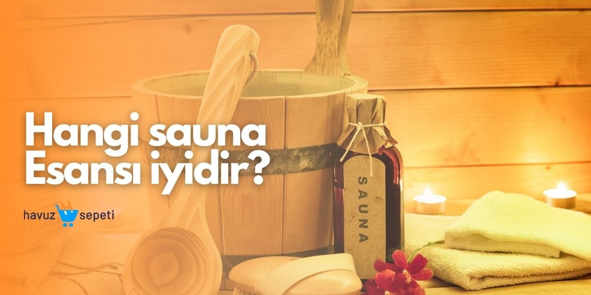 Hangi Sauna Esansı İyidir?