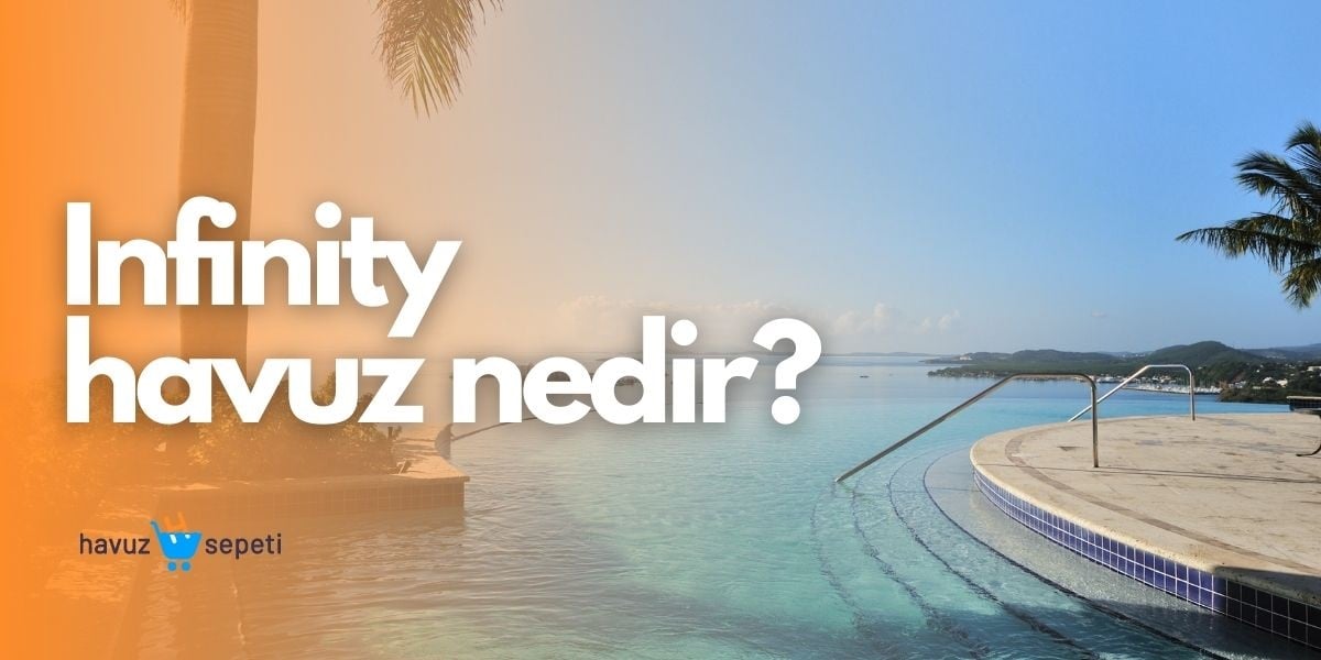 INFİNİTY HAVUZ NEDİR?