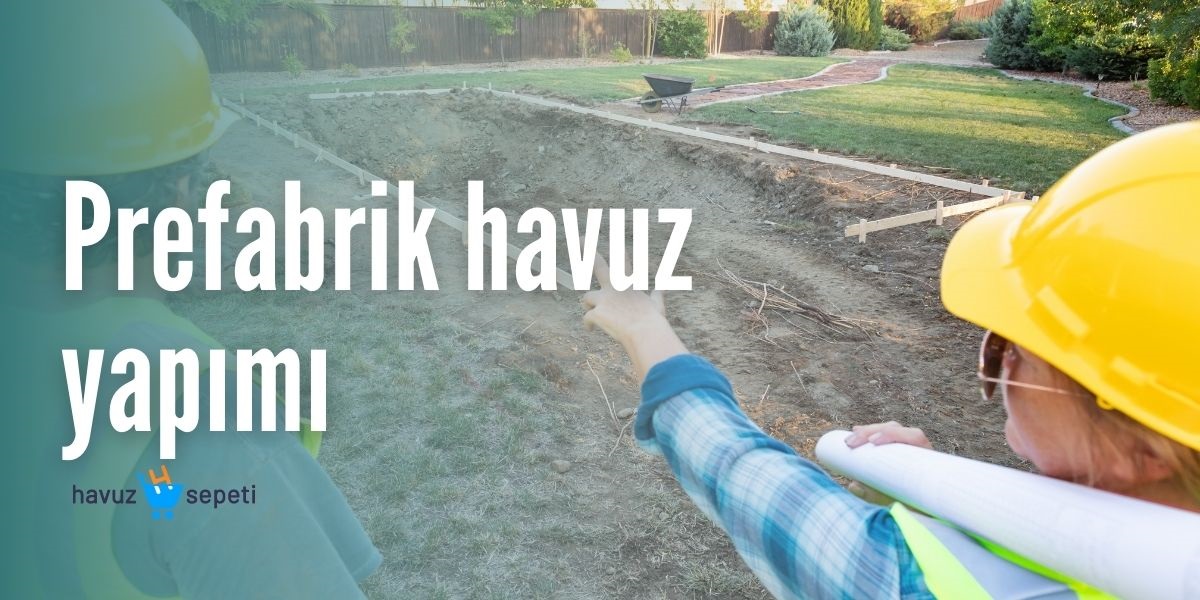 Prefabrik havuz yapımı