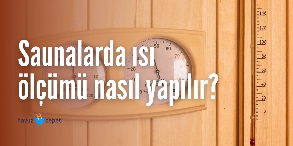 SAUNALARDA ISI ÖLÇÜMÜ NASIL YAPILIR?