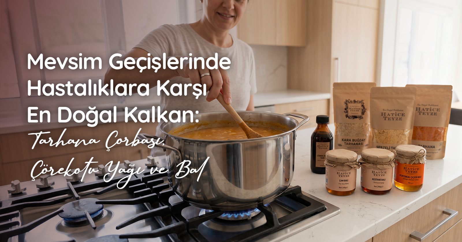 Mevsim Geçişlerinde Hastalıklara Karşı En Doğal Kalkan: Tarhana Çorbası, Çörekotu Yağı ve Bal