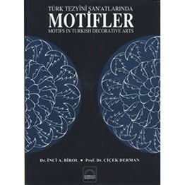 Türk Tezyini Sanatlarında Motifler İnci A. Birol & Prof. Dr. Çiçek Derman