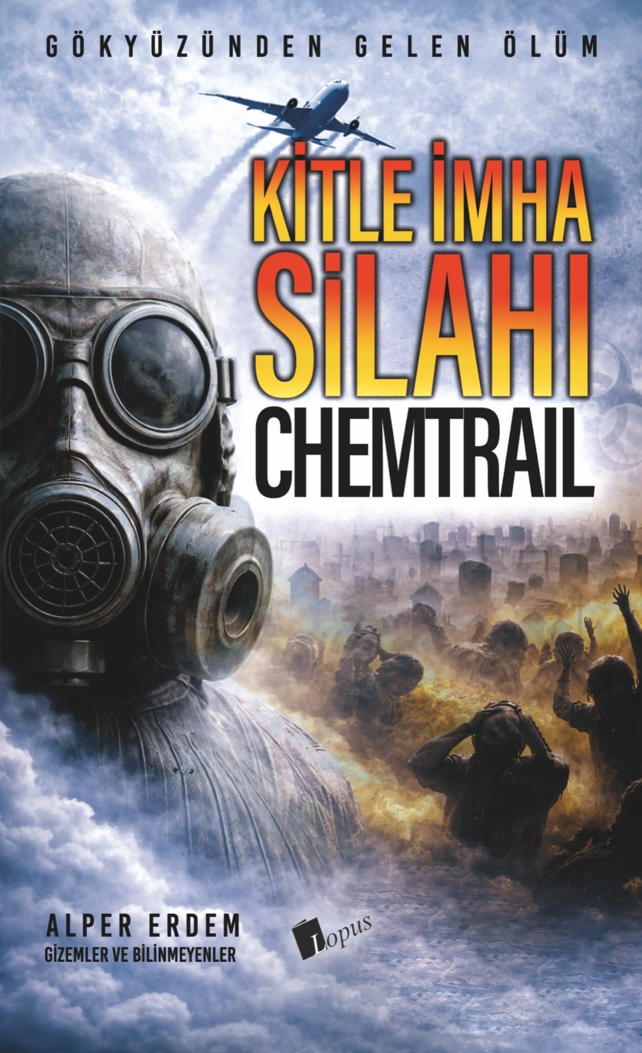 Lopus YayınlarıKitle İmha Silahı : Chemtrail