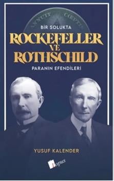 Lopus YayınlarıBir Solukta Rockefeller Ve Rothschild  Paranın Efendileri 