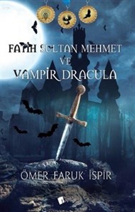 Lopus YayınlarıFatih Sultan Mehmet ve Vampir Dracula