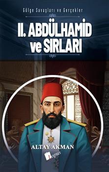 Lopus YayınlarıII. Abdülhamid ve Sırları