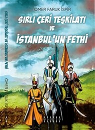 Lopus YayınlarıSırlı Çeri Teşkilatı ve İstanbul'un Fethi