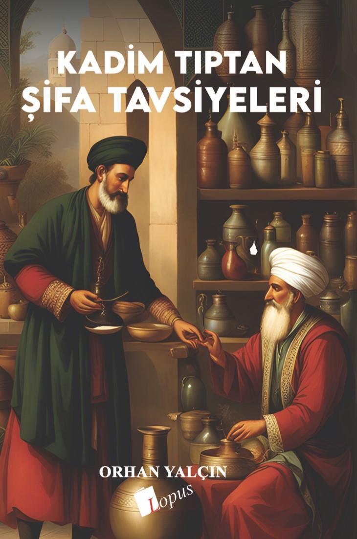Lopus YayınlarıKadim Tıptan Şifa Tavsiyeleri