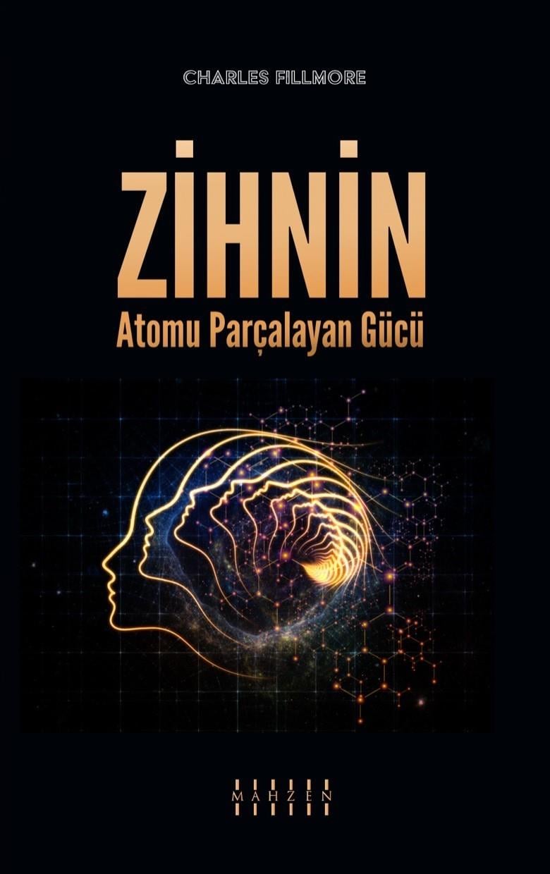 Mahzen YayınlarıZihnin Atomu Parçalayan Gücü