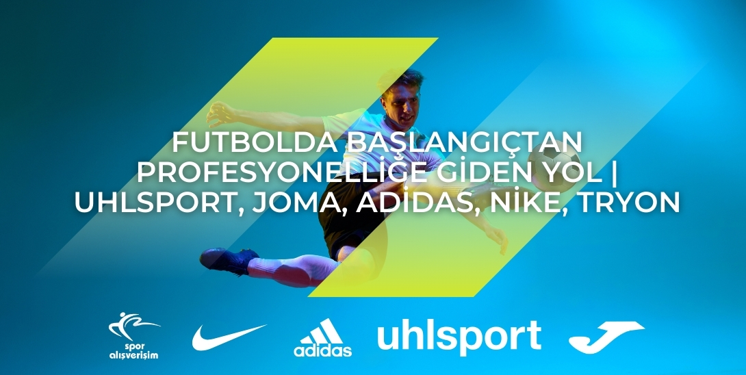 Uhlsport, Joma, Adidas, Nike ve Tryon futbol ürünleri