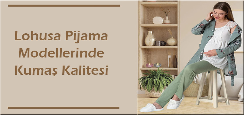 Lohusa pijama, Lohusa Pijama model, Lohusa Gecelik, Lohusa pijama kumaş