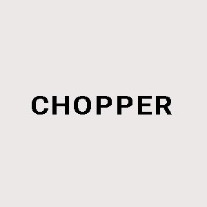 Chopper